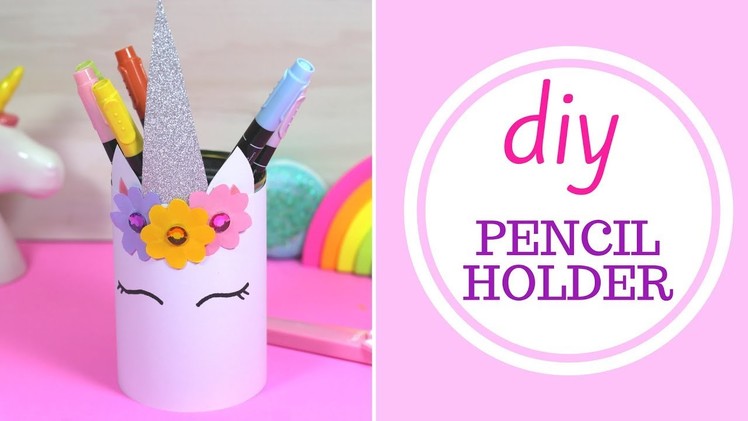 How to Make a Unicorn Pencil Holder | Unicorn Crafts