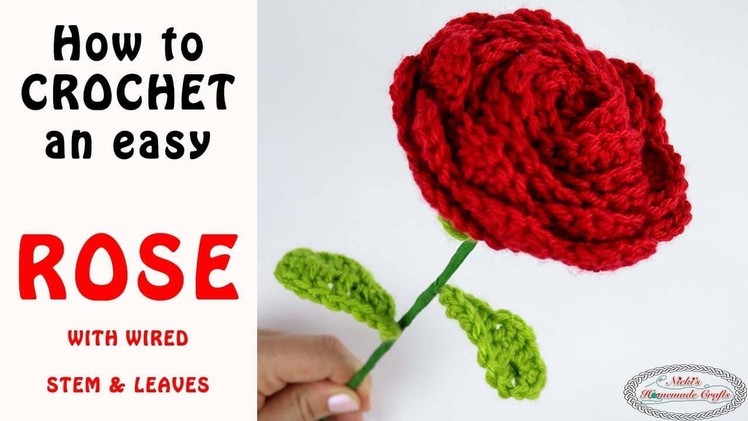 Crochet a ROSE with wired Stem and Leaves