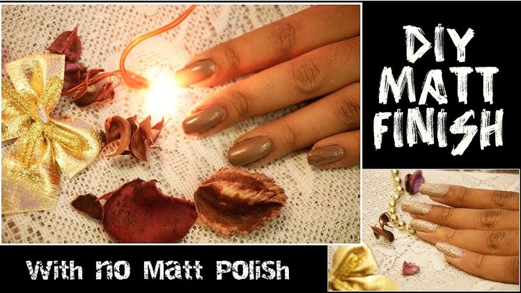 D-I-Y perfect "MATT FINISH" with ANY Nail Polish - 1 ingredient