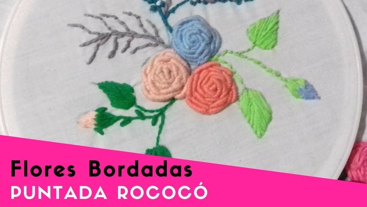 Hand embrodery. Flores bordadas en puntada rococó.