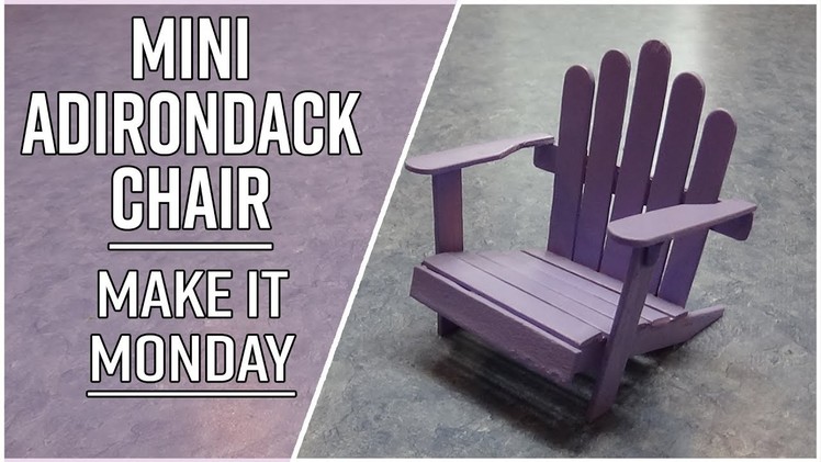 How to Make an Adirondack mini chair - Make it Monday