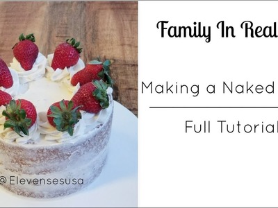 Naked Cake Tutorial. Fresh Strawberry filling