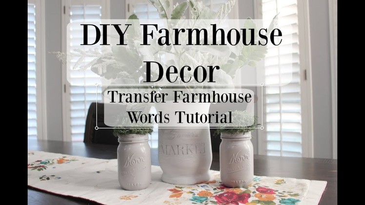DIY FARMHOUSE DECOR |How To Transfer Farmhouse Words Tutorial | Rustic | French Country