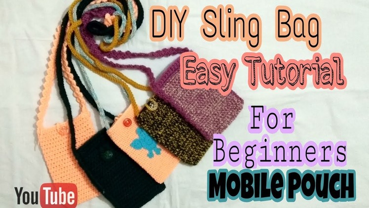DIY Sling Bag || Mobile Pouch || Tutorial || For Beginners || Easy to Knit