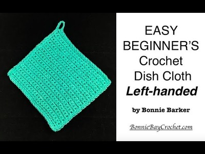 Left-Handed EASY BEGINNER'S Crochet Dish Cloth.