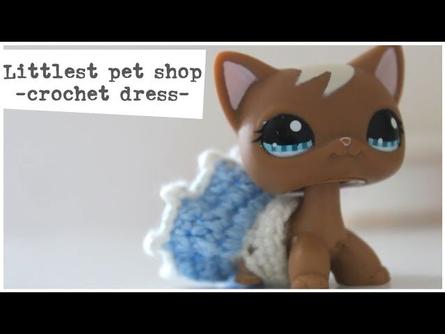 ღ Littlest Pet Shop. How to Crochet a Short-haired Cat Dress ღ