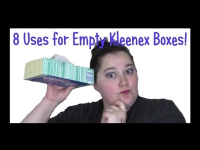 8 Uses for Empty Kleenex Boxes!  Upcycle Craft!