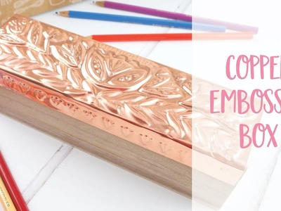 Copper Embossed Box How to DIY Tutorial | Craftiosity | Craft Kit Subscription Box