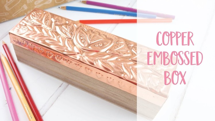 Copper Embossed Box How to DIY Tutorial | Craftiosity | Craft Kit Subscription Box