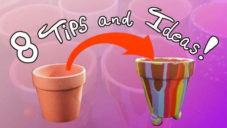 DIY - 8 Tips and Ideas for Flower Pot Decoration, Tutorial! - Painting With Parasolia