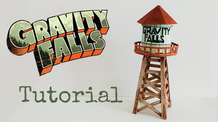 -- DIY -- Gravity Falls Water Tower Tutorial