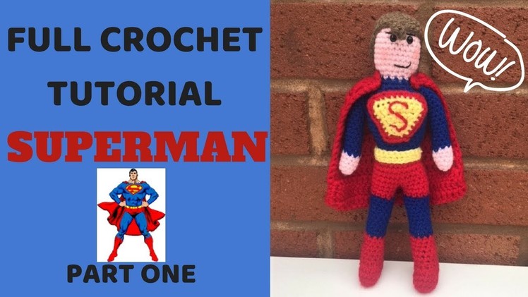 SUPERMAN CROCHET TUTORIAL - PART ONE. JUSTICE LEAGUE CROCHET PATTERNS