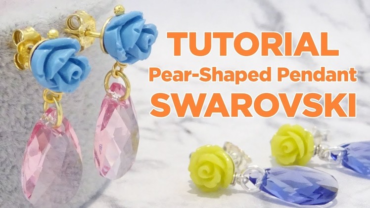 Video Tutorial Dooitu DIY | Orecchini Swarovski Pear-Shaped