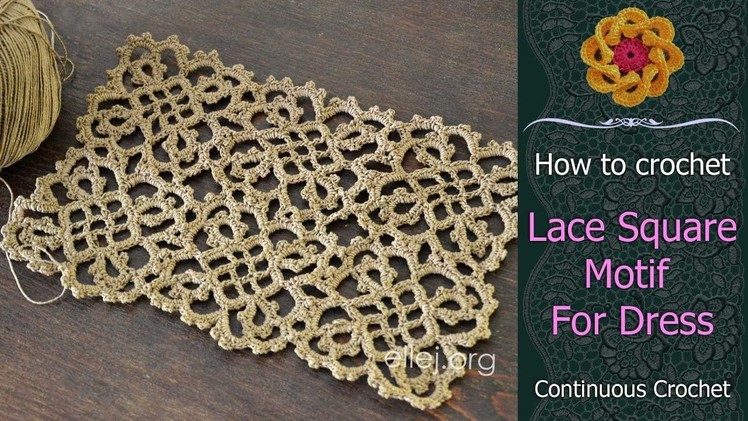 Continuous Crochet • Crochet Lace Square Motif For Dress • Free crochet tutorial • ellej.org