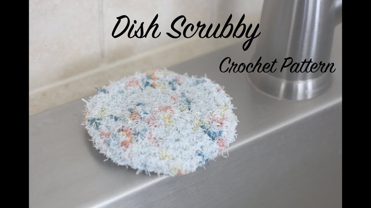 Crochet Dish Scrubby Pattern, Tutorial, How to Crochet a Dish Cloth