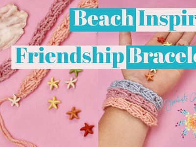 Crochet Friendship Bracelets - Beach Inspired - Simple Beginner Pattern