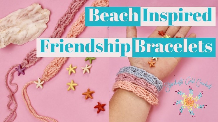 Crochet Friendship Bracelets - Beach Inspired - Simple Beginner Pattern