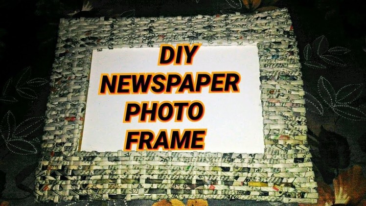 DIY ||NEWSPAPER PHOTO FRAME||