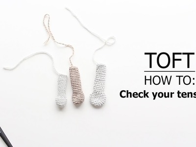 How To: Check Your Tension | TOFT Crochet Lesson