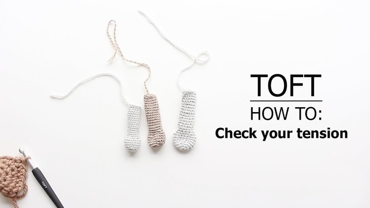 How To: Check Your Tension | TOFT Crochet Lesson