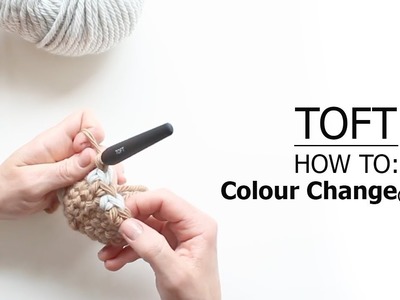 How To: Colour Change (Advanced) | TOFT Crochet Lesson