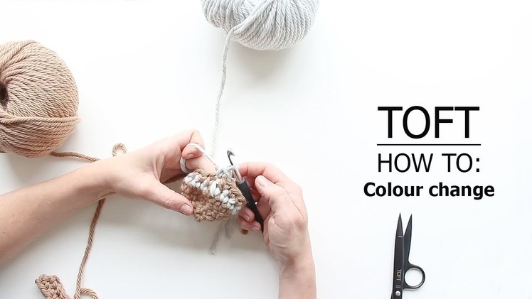How to: Colour Change (Basic) | TOFT Crochet Lesson