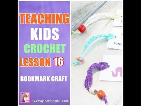 HOW TO CROCHET A BOOKMARK LESSON 16: TEACHING KIDS TO CROCHET SERIES