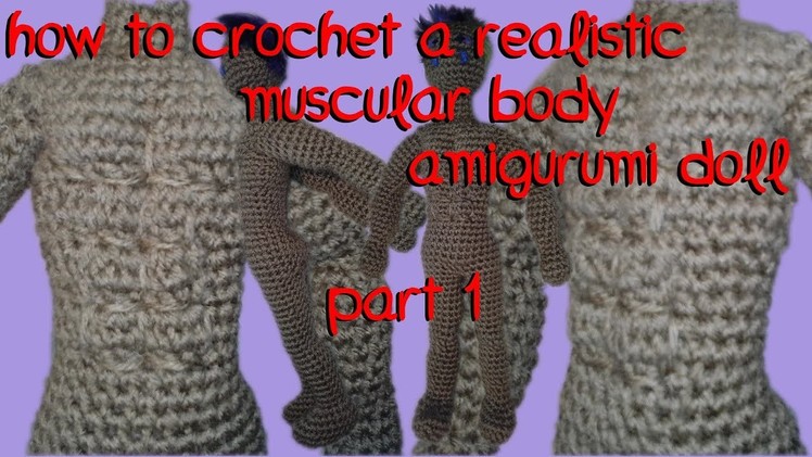 How to Crochet a Muscular Doll Part 1