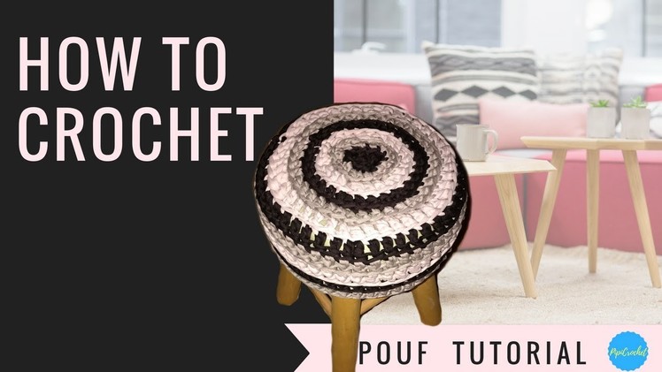 How to Crochet a Pouf - T-shirt yarn tutorial