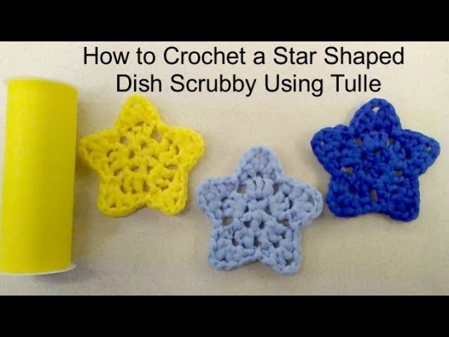 How to Crochet a Star Shaped Dish Scrubby Made with Tulle