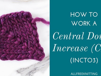 How to Do a Central Double Increase (CDI or INCTO3)
