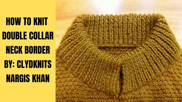 How To Knit Double Collar Neck Border By Clydknits.