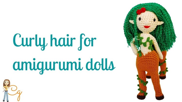 How to make curly hair for amigurumi dolls. Easy and quick!