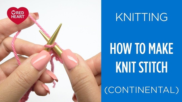 How to Make the Knit Stitch Continental Style - Beginner Knitting Teach Video #7