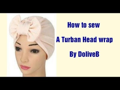 How to sew a turban head wrap by DoliveB