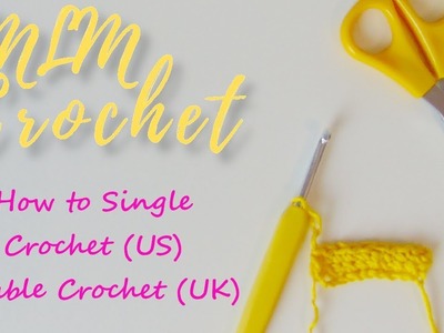 How to Single Crochet (US) Double Crochet (UK) for Beginners