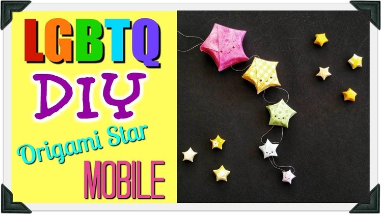 LGBTQ+ ORIGAMI STAR MOBILE CRAFT - Totally Gay Crafts EP 2