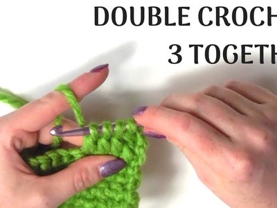 DOUBLE CROCHET THREE STITCHES TOGETHER (DC3TOG). TEENIE CROCHETS