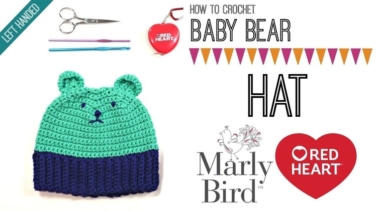 How to Crochet Bear Hat with ears [Left Handed]