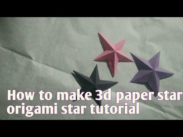 How To Make 3d Paper Starorigami Star Tutorial 2829