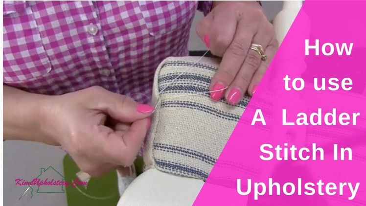 How To Upholster Using a Ladder Stitch