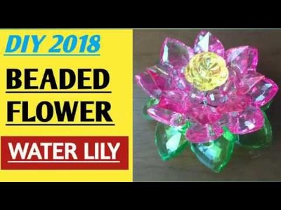 (Part 1)HOW TO MAKE WATER LILY FLOWER WITH BEADS????(LOTUS FLOWER)????BEADS CRAFT????DIY TUTORIAL (2018)