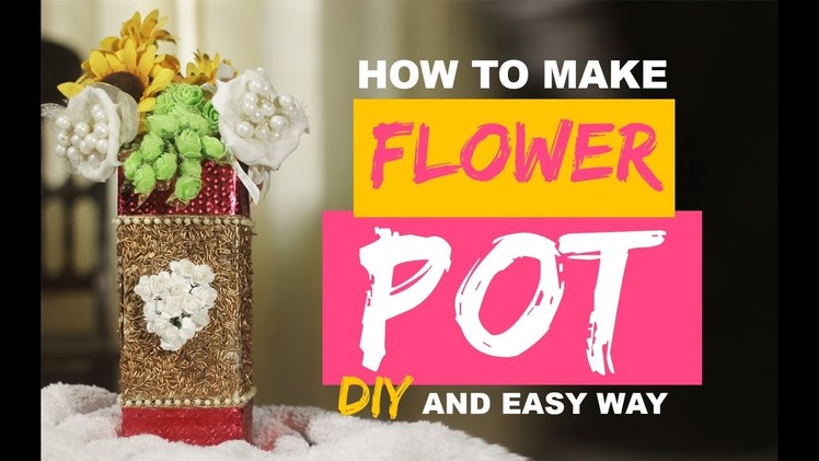DIY || FLOWER POT || flower pot from waste || decorative arts