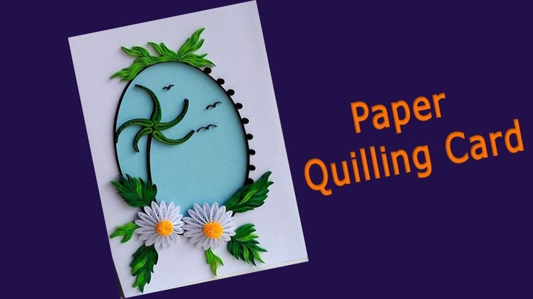 DIY ||  How to Make Quilling greeting card || Paper Quilling nature design || Siri Art&Craft ||