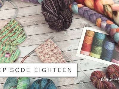 Episode 18 | Socks, Rants, and More Giveaways | Lofty Loops Yarns | A Knitting & Yarn Podcast