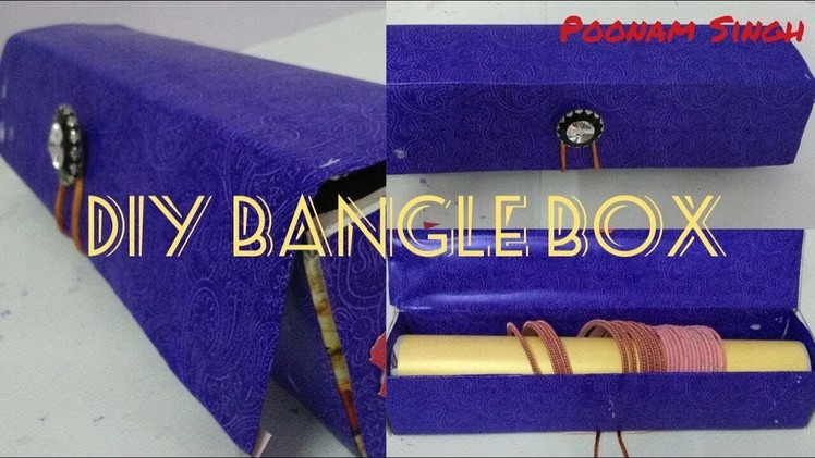 How to Make Bangle Box at Home | Easy DIY | Poonam Singh