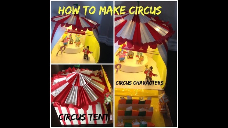 How to make Circus Tent. how to make circus characters.  all about circus