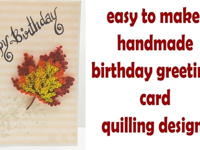 How to make easy handmade birthday card | quilling designs | Magic Quill