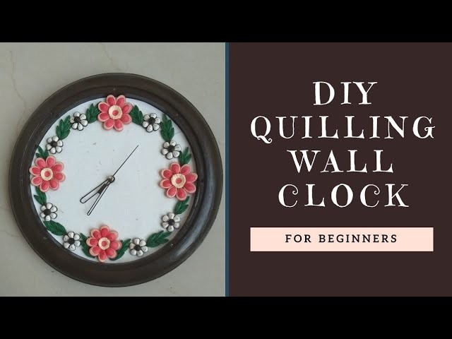 How to make Paper quilling wall clock or Flower wall clock. Wall clock makeover or decoration