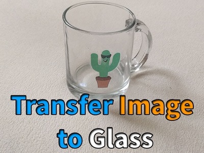 How to Print Glass - How to Transfer Printed Image to Glass at Home